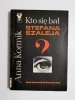 KTO SIĘ BAŁ STEFANA SZALEJA - Anna Kormik 1973